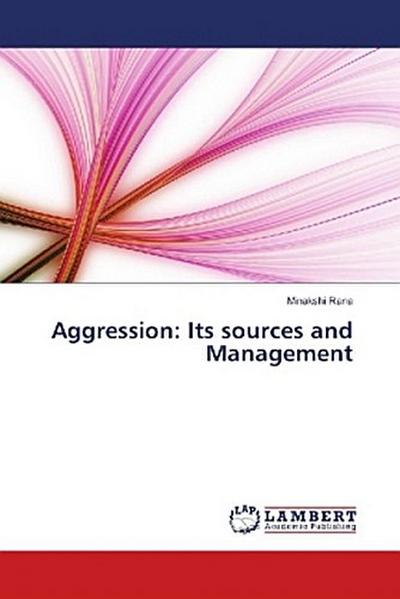Aggression: Its sources and Management