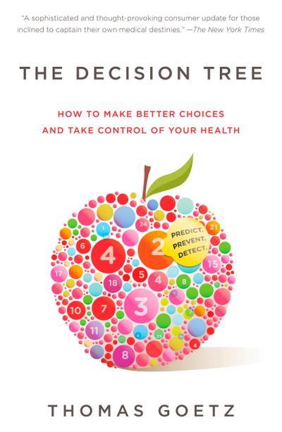 The Decision Tree: How to Make Better Choices and Take Control of Your Health
