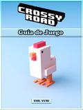 Crossy Road  Guia de Juego