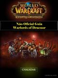 World of Warcraft Nao Oficial Guia Warlords of Draenor