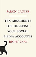 Ten Arguments For Deleting Your Social Media Accounts Right Now