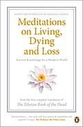 Meditations on Living, Dying and Loss