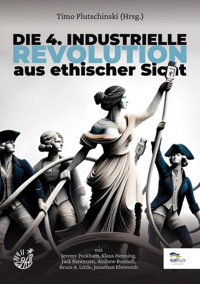 Die 4. Industrielle Revolution aus ethischer Sicht