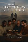 I am My Brother’s Keeper