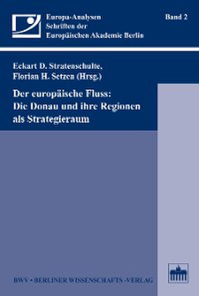 Der europäische Fluss: Die Donau und ihre Regionen als Strategieraum