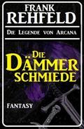 Die Dämmerschmiede