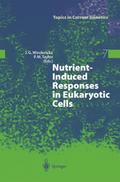 Nutrient-Induced Responses in Eukaryotic Cells