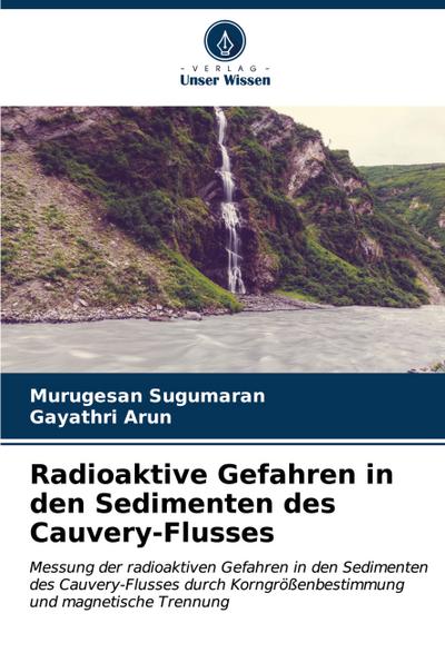 Radioaktive Gefahren in den Sedimenten des Cauvery-Flusses