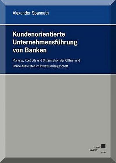Spannuth, A: Kundenorientierte Unternehmensführung v. Banken