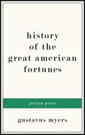 History of the Great American Fortunes