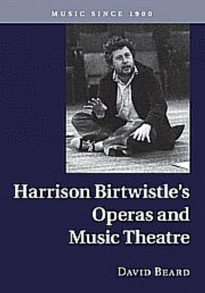 Harrison Birtwistle’s Operas and Music             Theatre