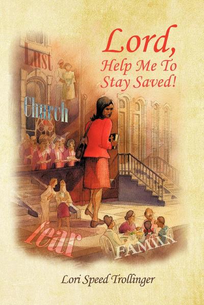 Lord, Help Me To Stay Saved!