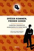 Später kommen, früher gehen: Ausgewählte Songtexte