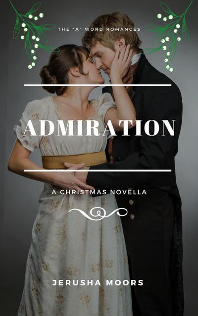 Admiration (The "A" Word Romances, #3)