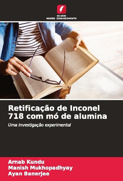 Retificação de Inconel 718 com mó de alumina