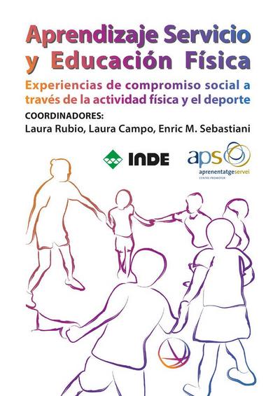 Aprendizaje servicio y educación física : experiencias de compromiso social a través de la actividad física y el deporte