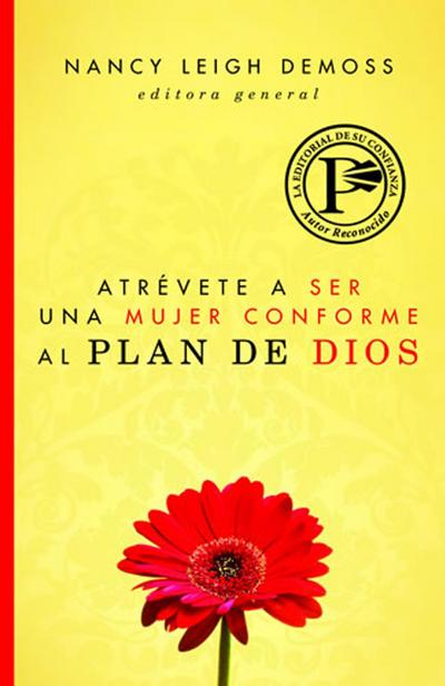 Atrevete a ser una mujer conforme al plan de Dios