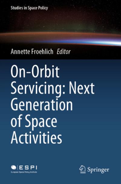 On-Orbit Servicing: Next Generation of Space Activities