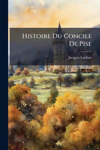 Histoire Du Concile De Pise