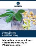 Michelia champaca Linn. (Standardisierung & Pharmakologie)