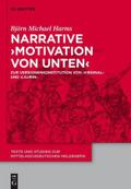 Narrative 'Motivation von unten': Zur Versionenkonstitution von 'Virginal' und 'Laurin' BjÃ¶rn Michael Harms Author