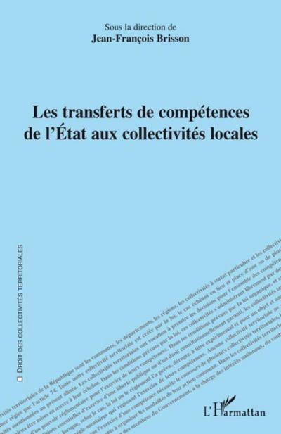 Les transferts de compétences de l’Etat aux collectivités locales