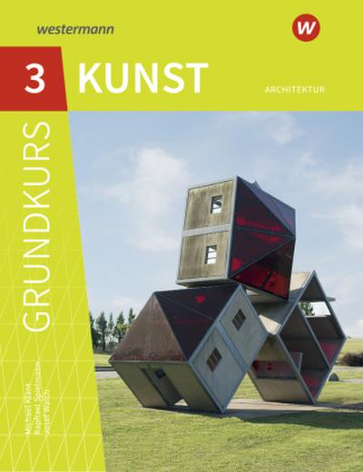 Grundkurs Kunst - Ausgabe 2016 für die Sekundarstufe II
