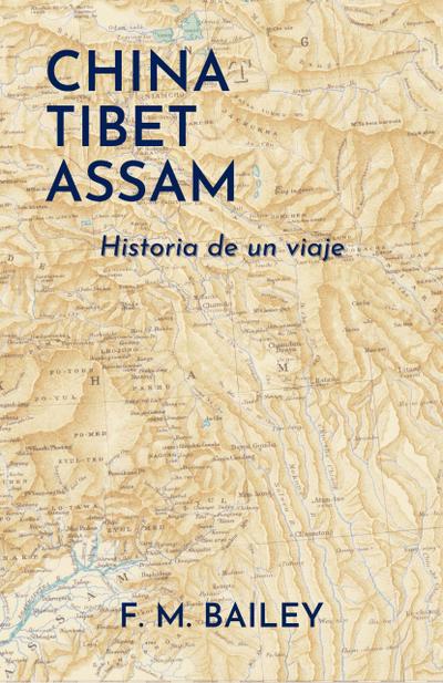 China-Tibet-Assam: Historia de un viaje