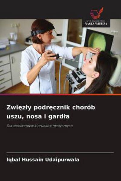 Zwi¿z¿y podr¿cznik chorób uszu, nosa i gard¿a