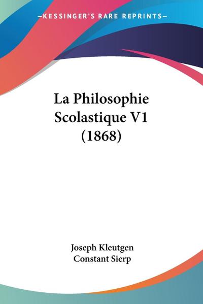 La Philosophie Scolastique V1 (1868)