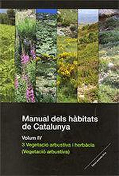 Manual dels h?bitats de Catalunya. Volum IV. 3 Vegetaci arb