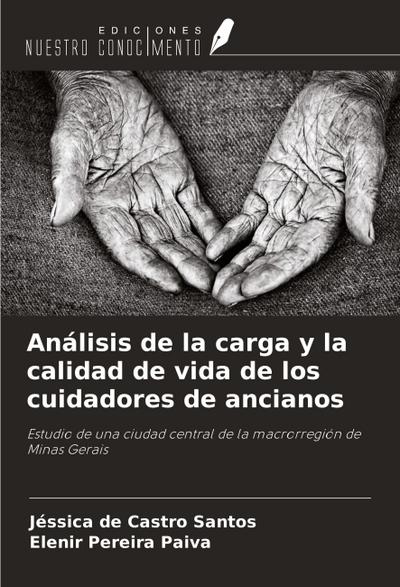 Análisis de la carga y la calidad de vida de los cuidadores de ancianos