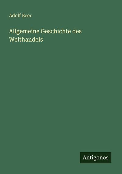 Allgemeine Geschichte des Welthandels