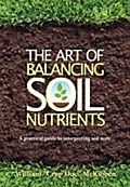 The Art of Balancing Soil Nutrients: A Practical Guide to Interpreting Soil Tests
