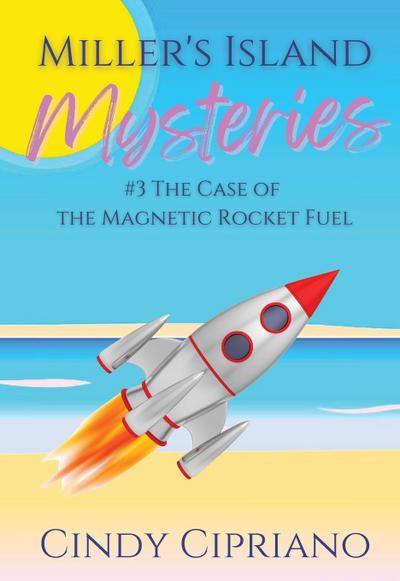 Miller’s Island Mysteries 3 The Case of the Magnetic Rocket Fuel