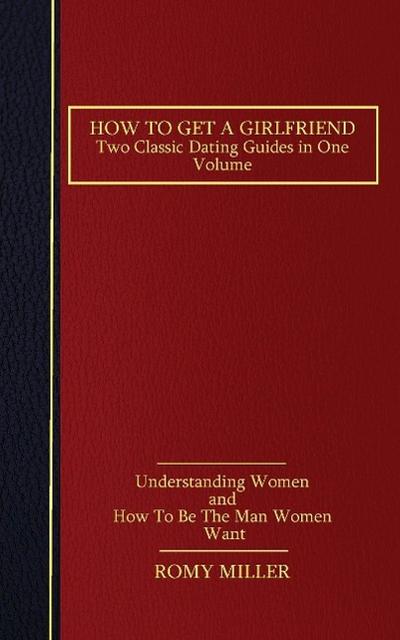 How to Get a Girlfriend - Romy Miller