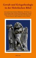 Gewalt und Kriegstheologie in der Hebräischen Bibe