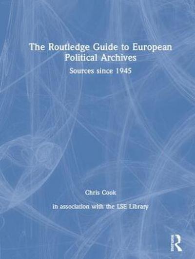 The Routledge Guide to European Political Archives