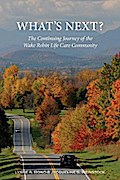 What’s Next? The Continuing Journey of the Wake Robin Life Care Community