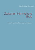 Zwischen Himmel und Erde - Manfred W. Krumeich
