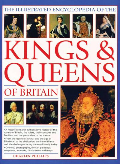 The Illustrated Encyclopedia of Kings & Queens