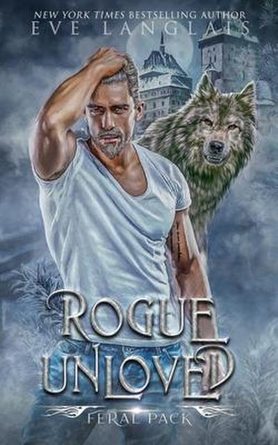 Rogue Unloved (Feral Pack, #4)
