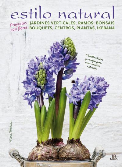 Estilo natural : jardines verticales, ramos, bonsáis, bouquets, centros, plantas e ikebana