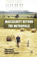 Masculinity Beyond the Metropolis