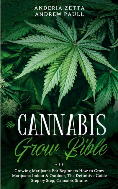 THE CANNABIS GROW BIBLE