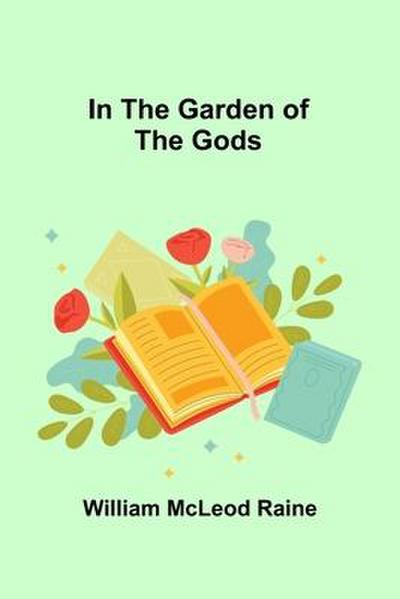 In the Garden of the Gods