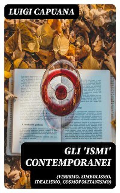 Gli ’ismi’ contemporanei (Verismo, Simbolismo, Idealismo, Cosmopolitanismo)