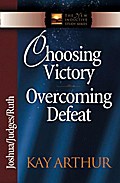 Choosing Victory, Overcoming Defeat