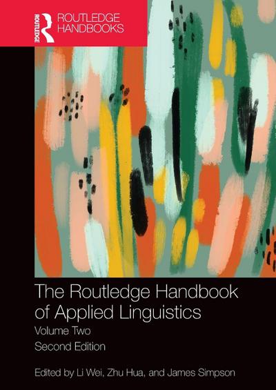The Routledge Handbook of Applied Linguistics: Volume Two (Routledge Handbooks in Applied Linguistics, Band 2)