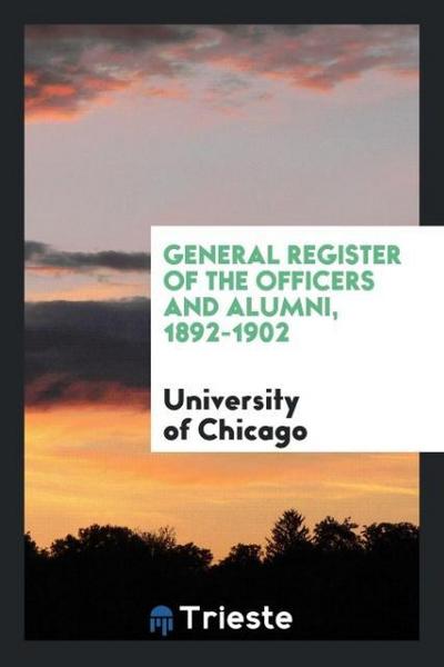 General Register of the Officers and Alumni, 1892-1902